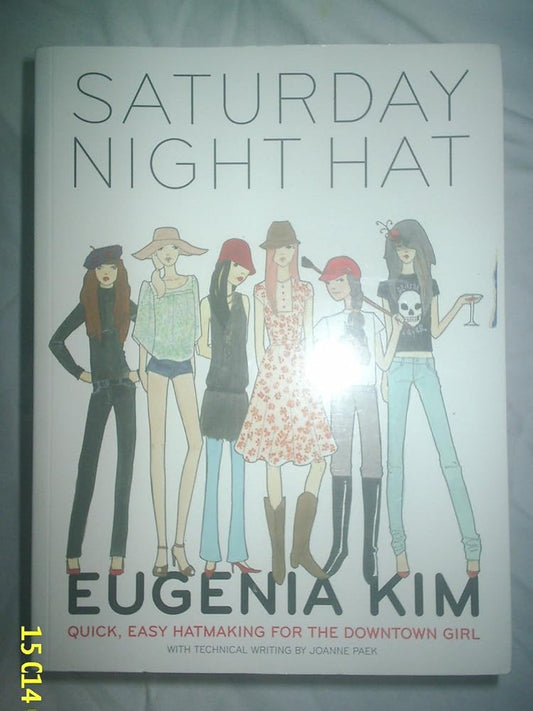 Saturday Night Hat: Quick, Easy Hatmaking for the Downtown Girl cover image