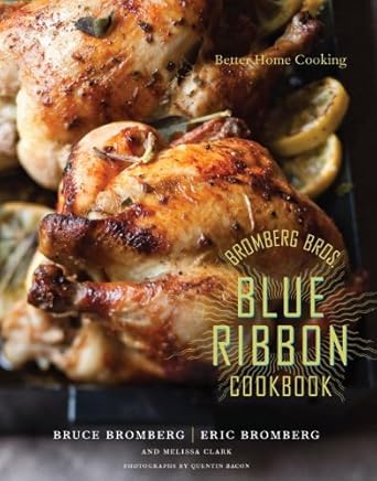 Bromberg Bros. Blue Ribbon Cookbook: Better Home Cooking cover image