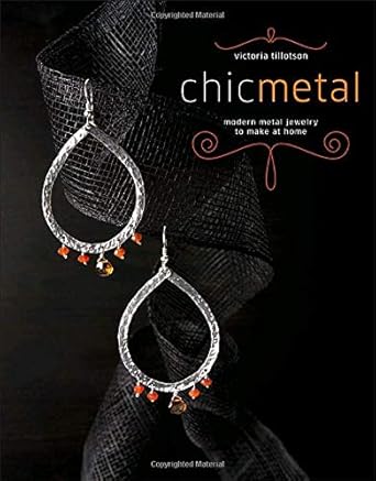 Chic Metal: Modern Metal Jewelry to Make at Home cover image