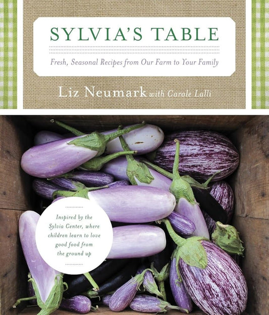 Sylvia's Table: Fresh, Seasonal Recipes from Our Farm to Your Family cover image