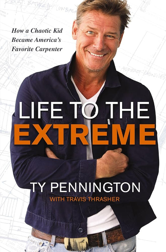 Life to the Extreme: How a Chaotic Kid Became America’s Favorite Carpenter cover image