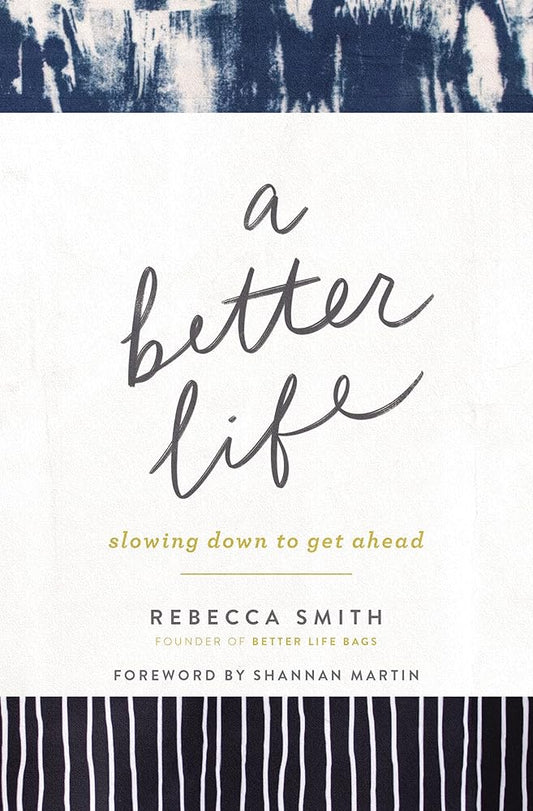 A Better Life: Slowing Down to Get Ahead cover image