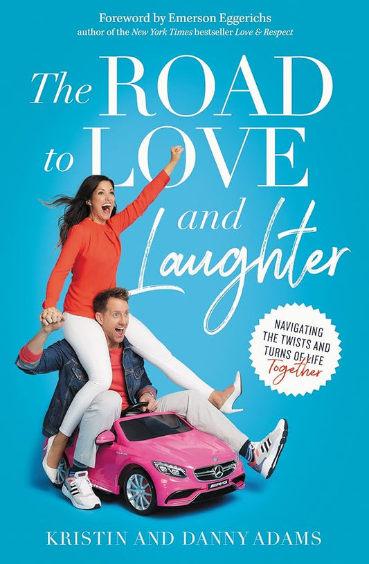The Road to Love and Laughter: Navigating the Twists and Turns of Life Together cover image