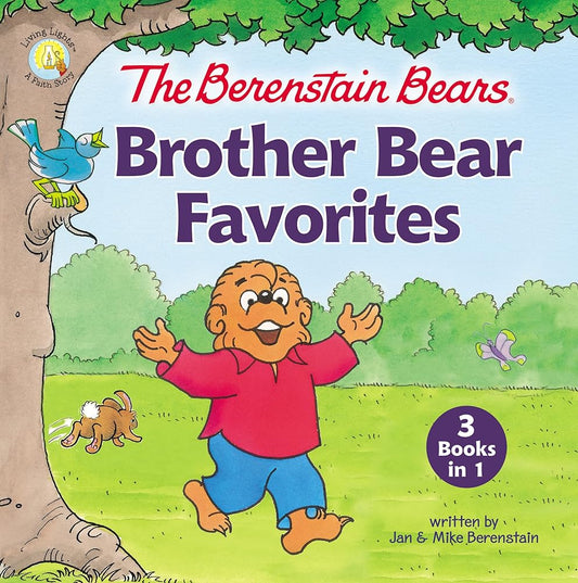The Berenstain Bears Brother Bear Favorites: 3 Books in 1 (Berenstain Bears/Living Lights: A Faith Story) cover image