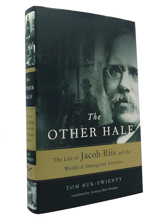 The Other Half: The Life of Jacob Riis and the World of Immigrant America cover image
