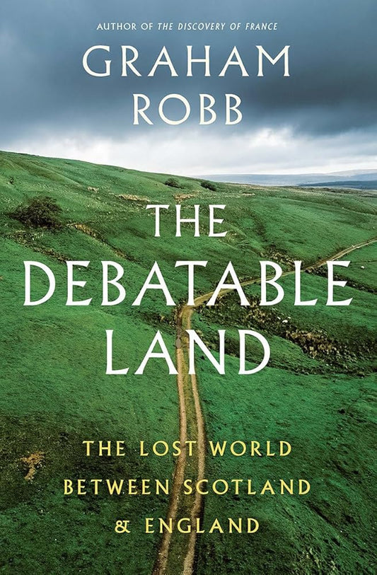 The Debatable Land: The Lost World Between Scotland and England cover image