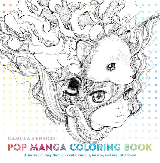 Pop Manga Coloring Book: A Surreal Journey Through a Cute, Curious, Bizarre, and Beautiful World cover image