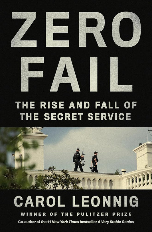 Zero Fail: The Rise and Fall of the Secret Service cover image
