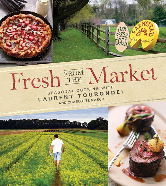 Fresh from the Market: Seasonal Cooking with Laurent Tourondel and Charlotte March cover image