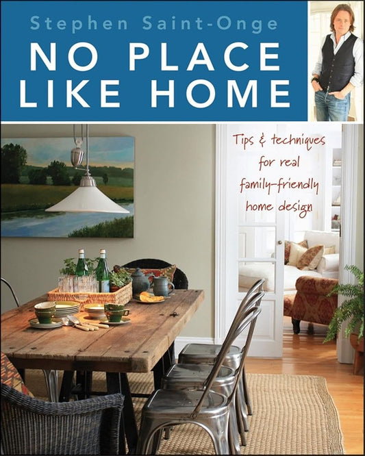 No Place Like Home: Tips & techniques for real family-friendly home design cover image