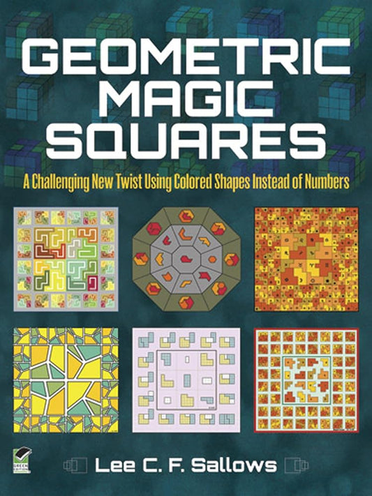 Geometric Magic Squares: A Challenging New Twist Using Colored Shapes Instead of Numbers (Dover Puzzle Books: Math Puzzles) cover image