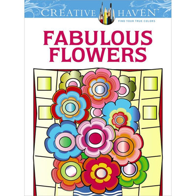 Creative Haven Fabulous Flowers Coloring Book (Creative Haven Coloring Books) cover image