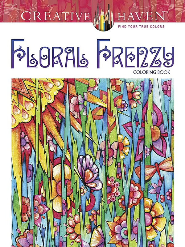 Creative Haven Floral Frenzy Coloring Book: Relax & Find Your True Colors (Adult Coloring Books: Flowers & Plants) cover image