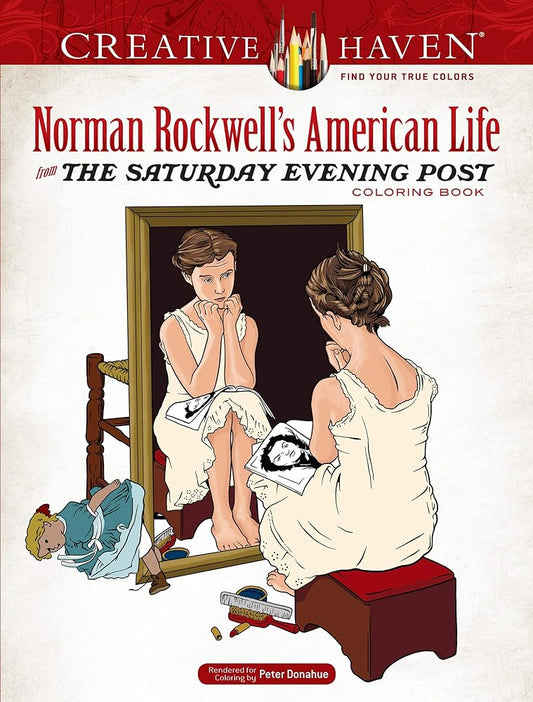 Creative Haven Norman Rockwell's American Life from The Saturday Evening Post Coloring Book: Relaxing Illustrations for Adult Colorists (Adult Coloring Books: USA) cover image