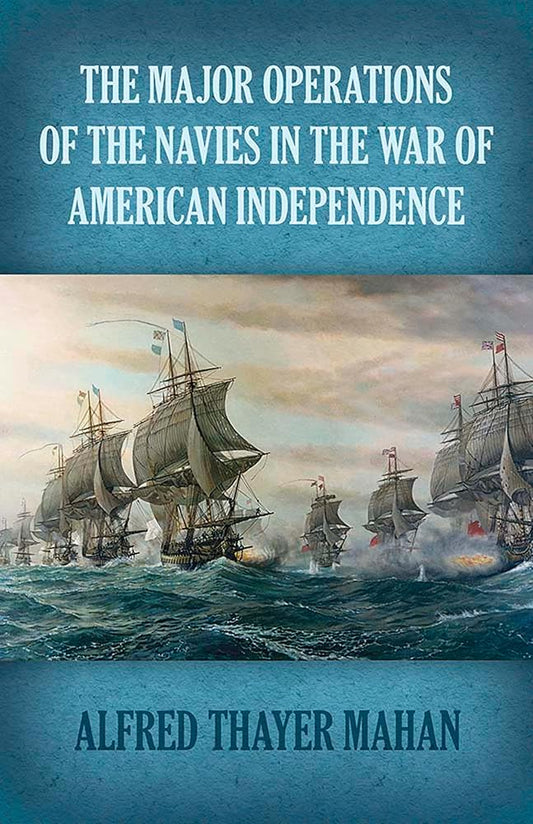 The Major Operations of the Navies in the War of American Independence (Dover Military History, Weapons, Armor) cover image