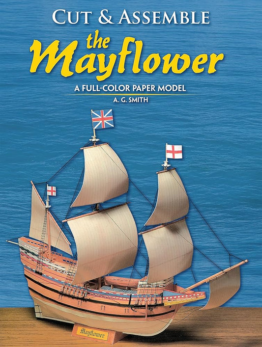 Cut and Assemble the Mayflower: A Full-Color Paper Model (Dover Crafts: Origami & Papercrafts) cover image