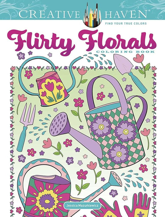 Creative Haven Flirty Florals Coloring Book (Adult Coloring Books: Flowers & Plants) cover image