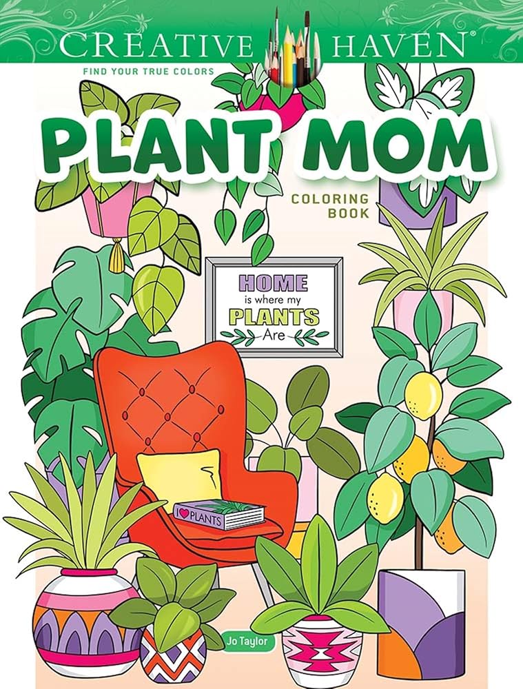 Creative Haven Plant Mom Coloring Book (Adult Coloring Books: Flowers & Plants) cover image