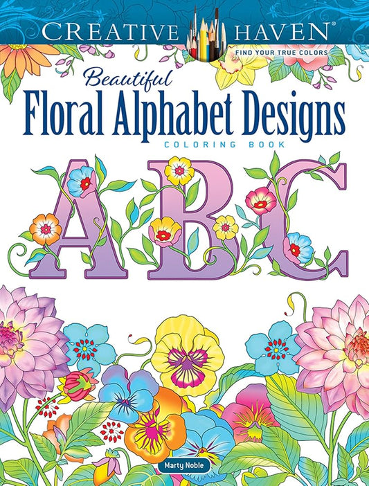 Creative Haven Beautiful Floral Alphabet Designs Coloring Book cover image