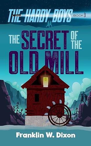 The Secret of the Old Mill: The Hardy Boys Book 3 (Hardy Boys Mysteries) cover image
