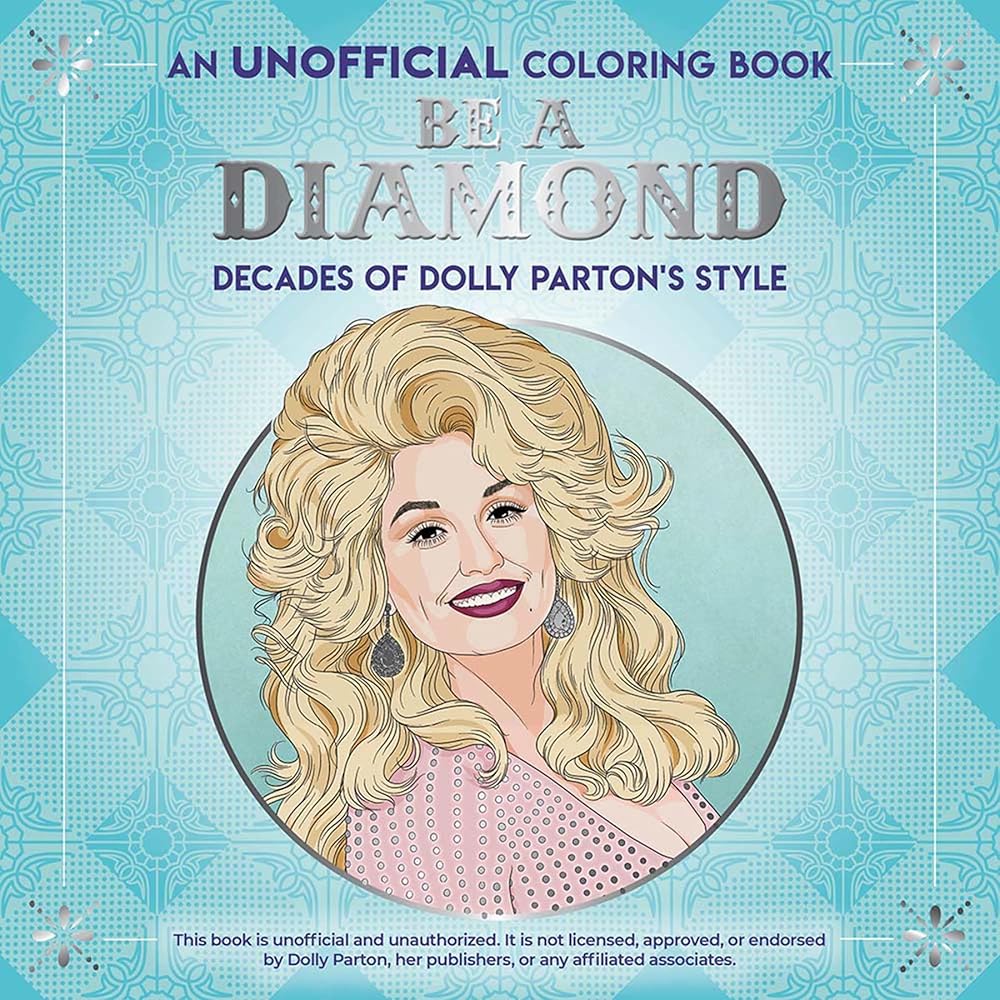 Be a Diamond: Decades of Dolly Parton's Style (An Unofficial Coloring Book) (Dover Adult Coloring Books) cover image