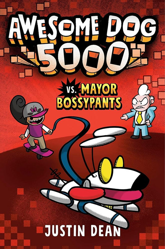 Awesome Dog 5000 vs. Mayor Bossypants (Book 2) cover image