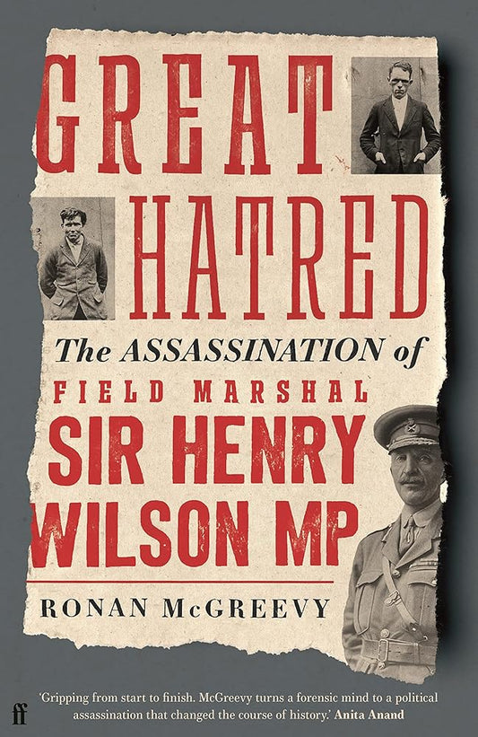 Great Hatred: The Assassination of Field Marshal Sir Henry Wilson MP cover image
