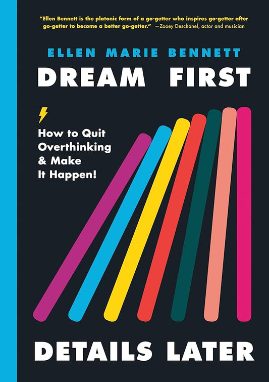 Dream First, Details Later: How to Quit Overthinking & Make It Happen! cover image