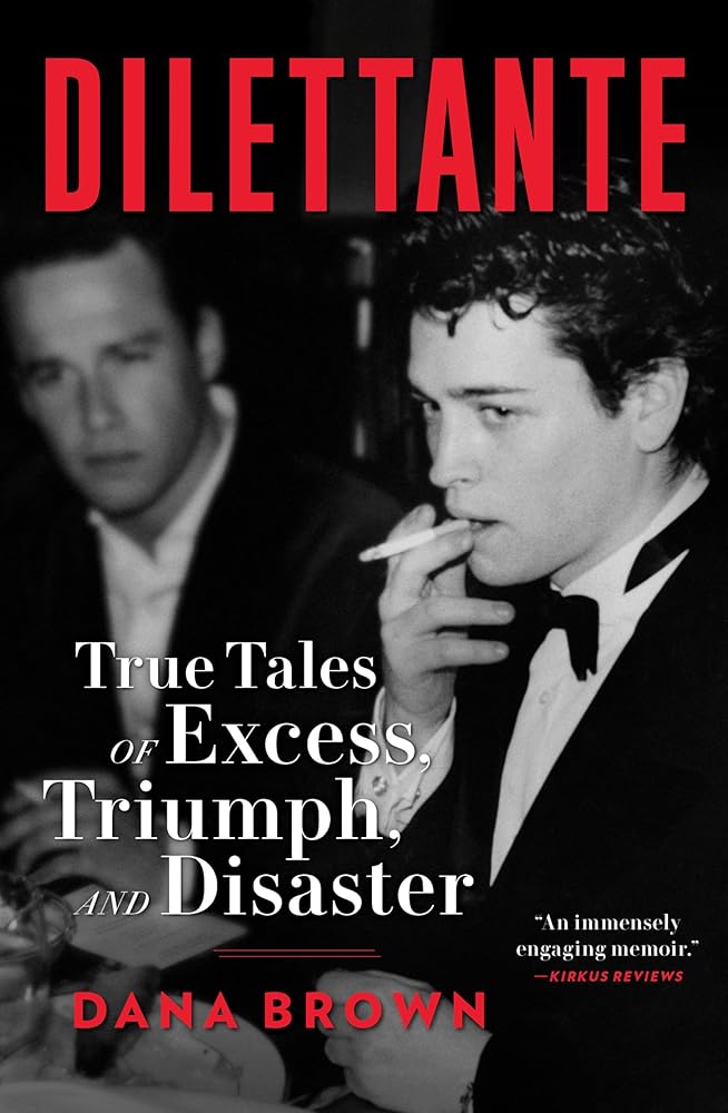 Dilettante: True Tales of Excess, Triumph, and Disaster cover image