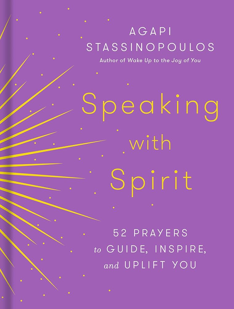 Speaking with Spirit: 52 Prayers to Guide, Inspire, and Uplift You cover image