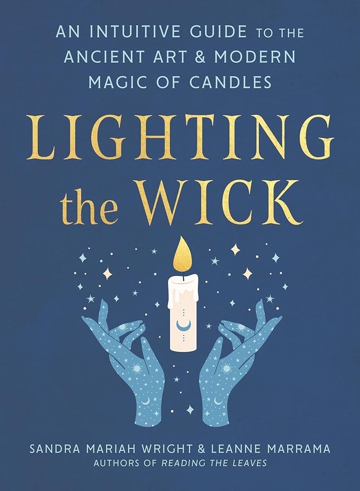 Lighting the Wick: An Intuitive Guide to the Ancient Art and Modern Magic of Candles cover image