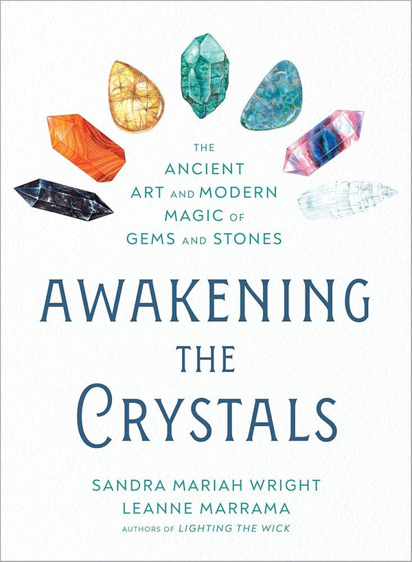 Awakening the Crystals: The Ancient Art and Modern Magic of Gems and Stones cover image