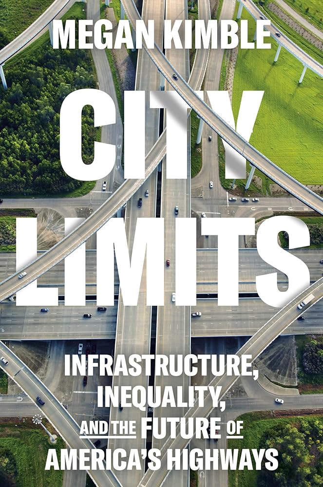 City Limits: Infrastructure, Inequality, and the Future of America's Highways cover image