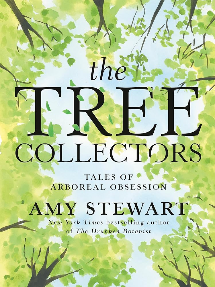 The Tree Collectors: Tales of Arboreal Obsession cover image