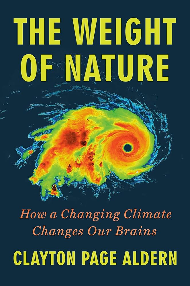 The Weight of Nature: How a Changing Climate Changes Our Brains cover image