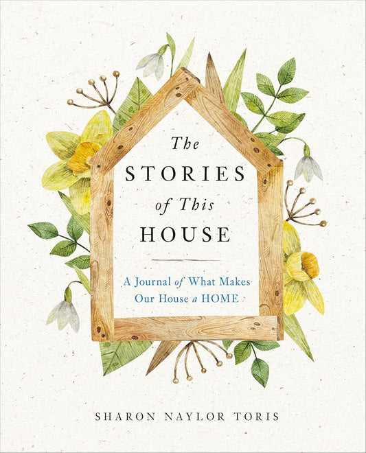 The Stories of This House: A Journal of What Makes Our House a Home cover image
