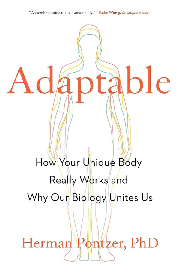 Adaptable: How Your Unique Body Really Works and Why Our Biology Unites Us cover image