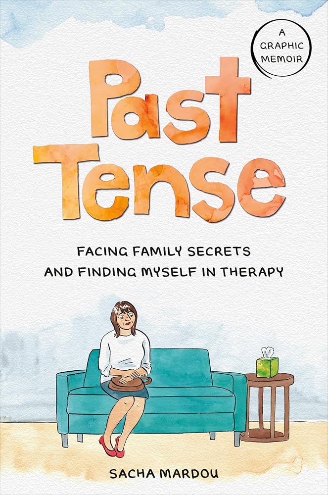 Past Tense: Facing Family Secrets and Finding Myself in Therapy cover image