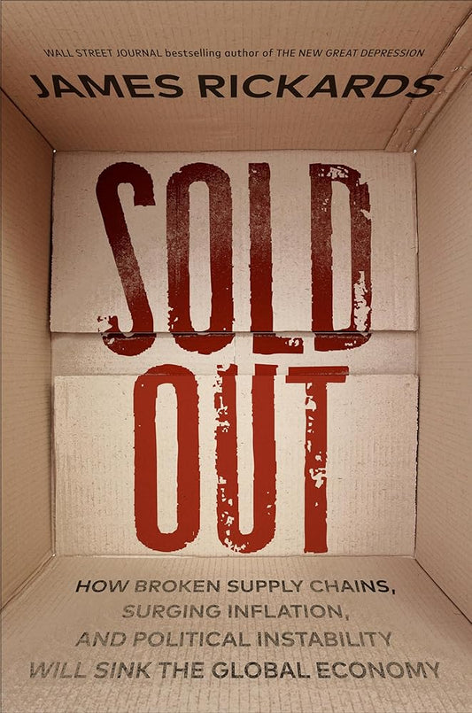 Sold Out: How Broken Supply Chains, Surging Inflation, and Political Instability Will Sink the Global Economy cover image