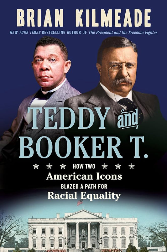 Teddy and Booker T.: How Two American Icons Blazed a Path for Racial Equality cover image