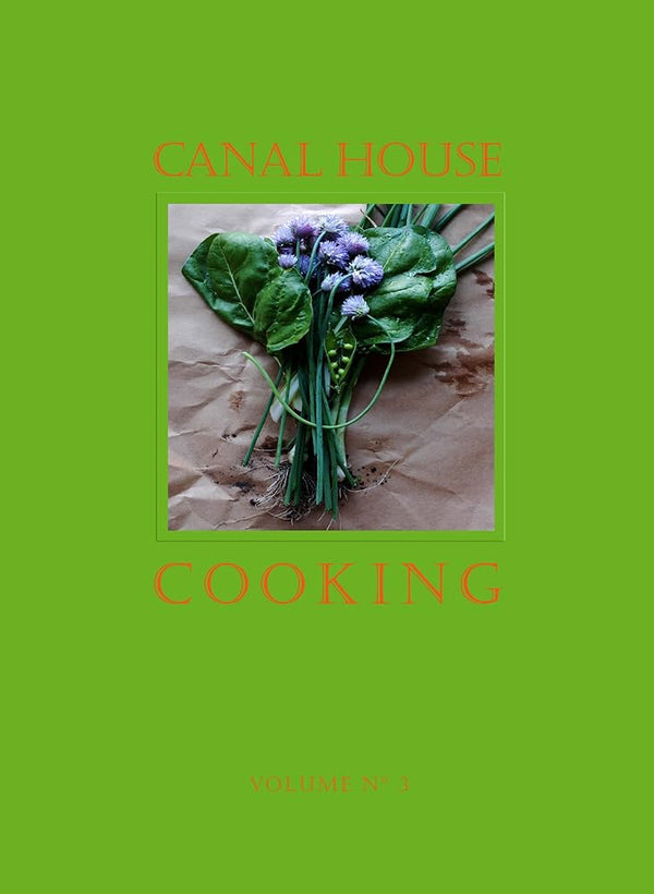 Canal House Cooking Volume No. 3: Winter & Spring (Volume 3) cover image