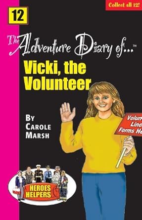 The Adventure Diary of ...Vicki, the Volunteer (Heroes & Helpers) cover image