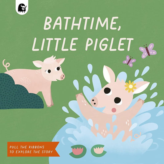 Bathtime, Little Piglet: Pull the Ribbons to Explore the Story (Ribbon Pull Tabs) cover image