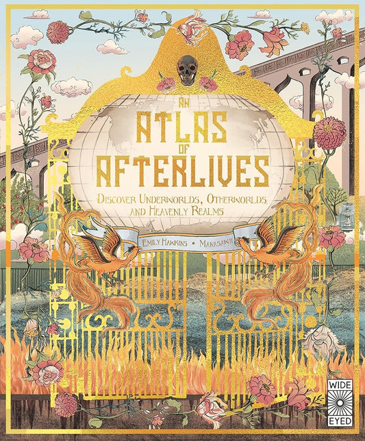 An Atlas of Afterlives: Discover Underworlds, Otherworlds and Heavenly Realms (Lost Atlases) cover image
