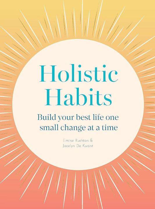 Holistic Habits: Build your best life one small change at a time cover image