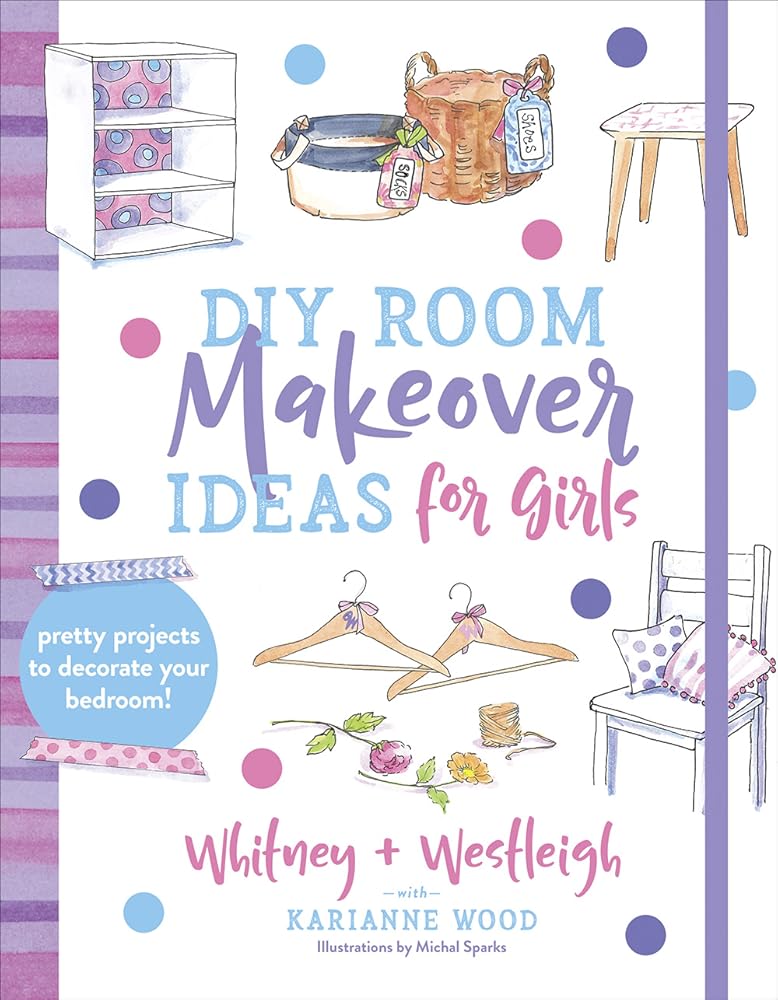 DIY Room Makeover Ideas for Girls: Pretty Projects to Decorate Your Bedroom cover image