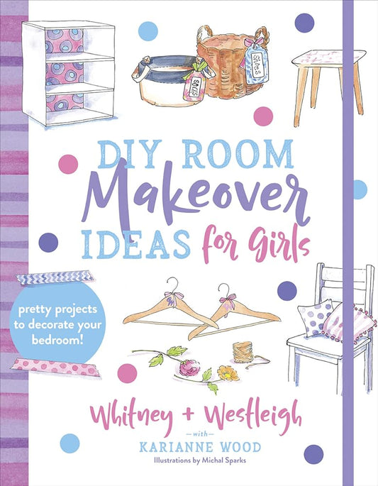 DIY Room Makeover Ideas for Girls: Pretty Projects to Decorate Your Bedroom cover image