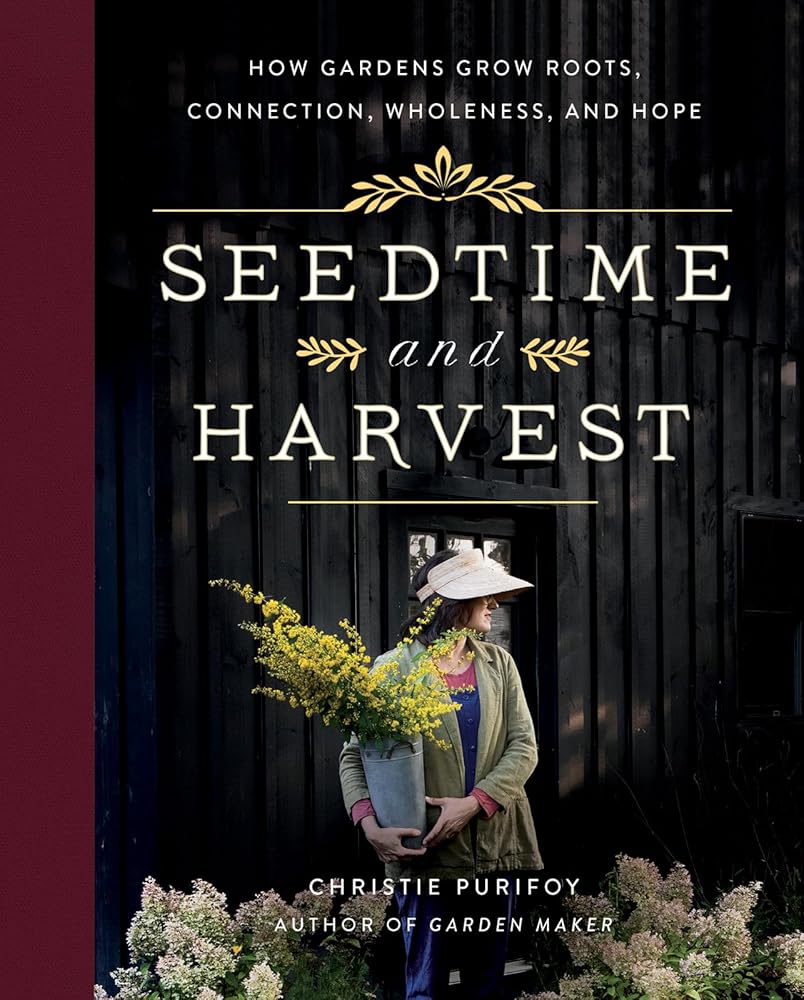 Seedtime and Harvest: How Gardens Grow Roots, Connection, Wholeness, and Hope cover image