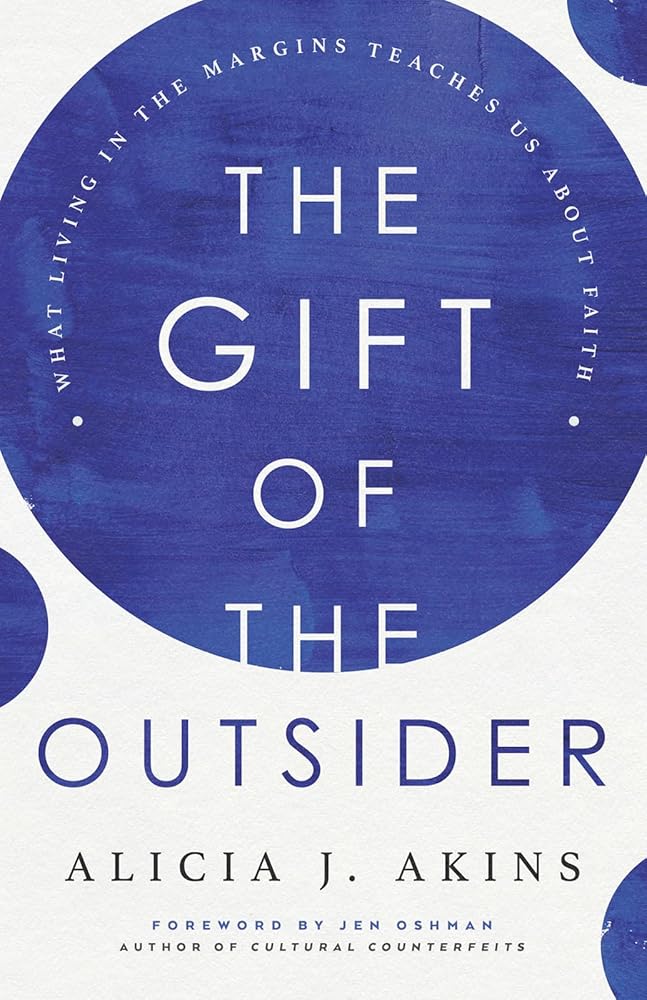The Gift of the Outsider: What Living in the Margins Teaches Us About Faith cover image