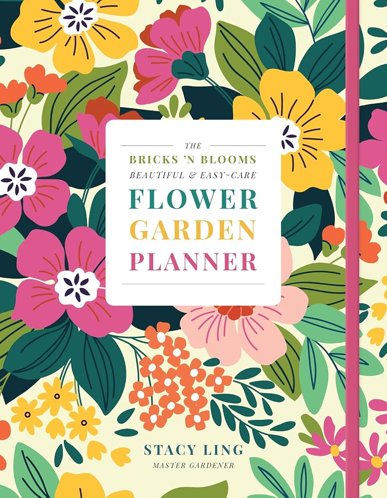 The Bricks 'n Blooms Beautiful and Easy-Care Flower Garden Planner cover image